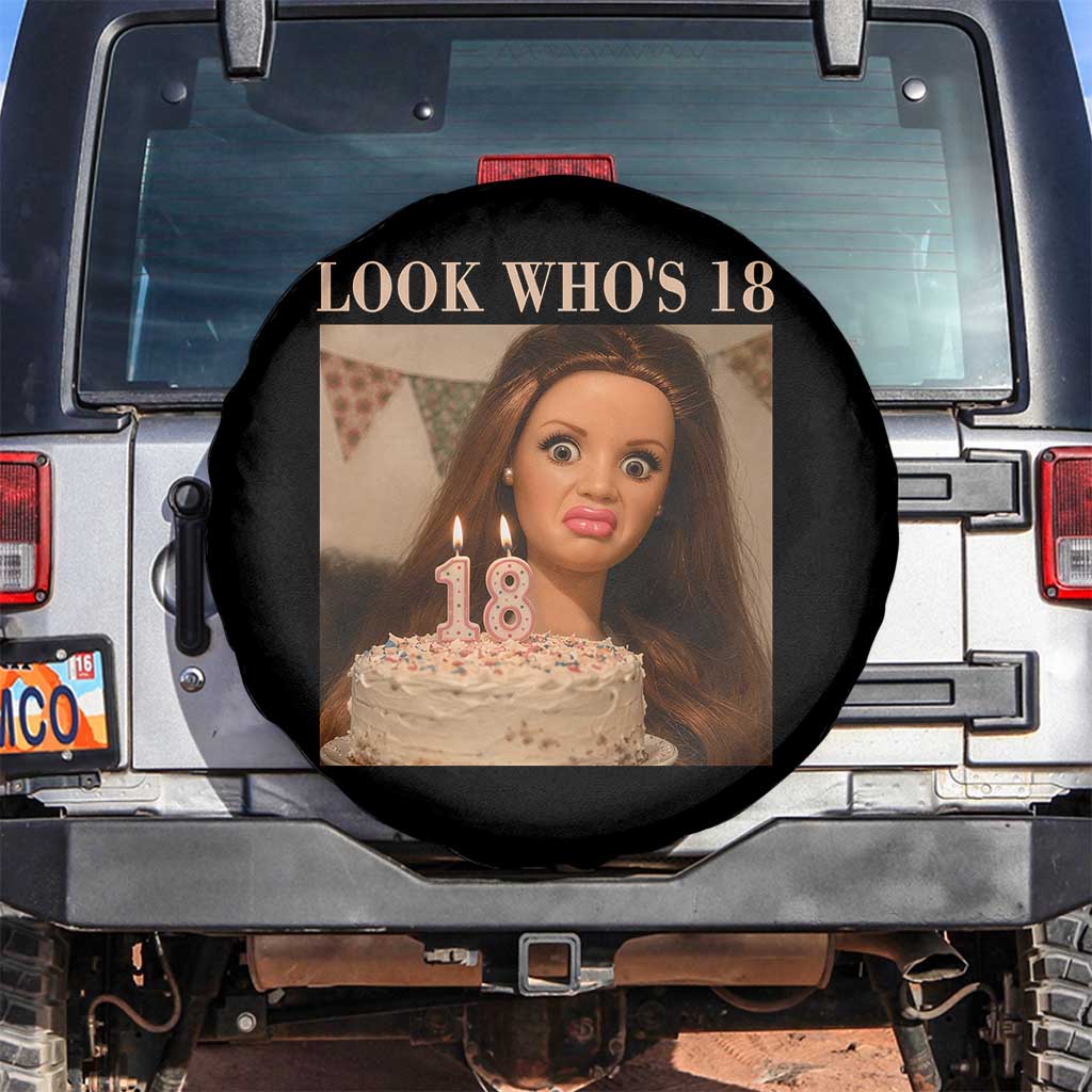 Look Who's 18 Spare Tire Cover Funny Birthday Doll Face Meme TS12 No hole Black Print Your Wear