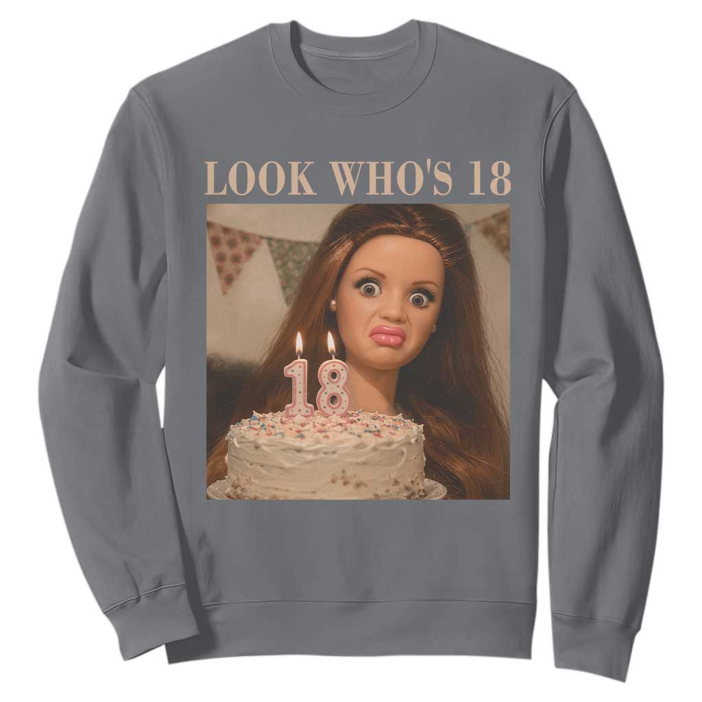 Look Who's 18 Sweatshirt Funny Birthday Doll Face Meme