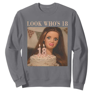 Look Who's 18 Sweatshirt Funny Birthday Doll Face Meme