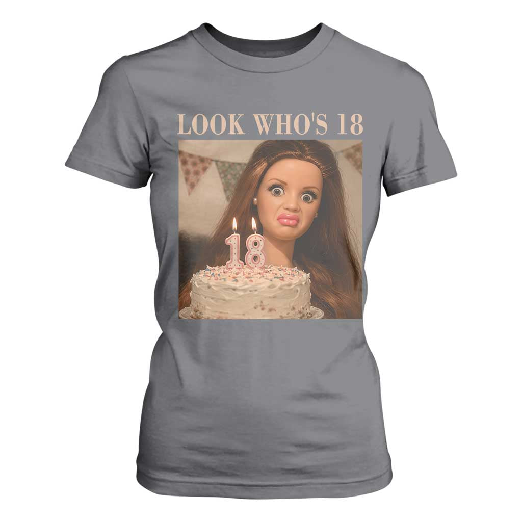 Look Who's 18 T Shirt For Women Funny Birthday Doll Face Meme