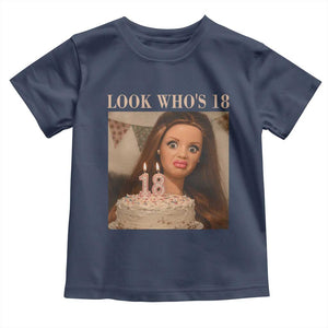 Look Who's 18 Toddler T Shirt Funny Birthday Doll Face Meme