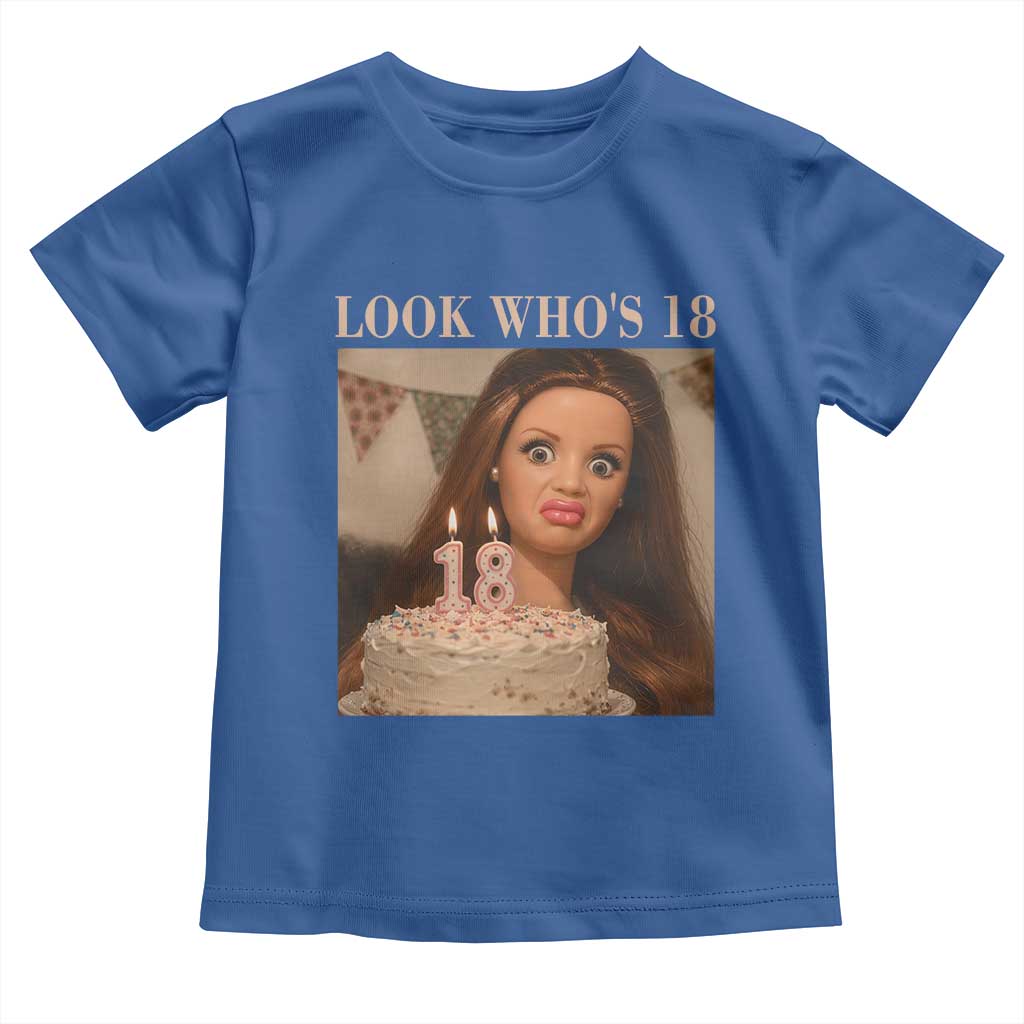Look Who's 18 Toddler T Shirt Funny Birthday Doll Face Meme