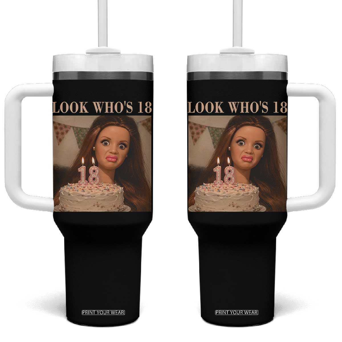 Look Who's 18 Tumbler With Handle Funny Birthday Doll Face Meme
