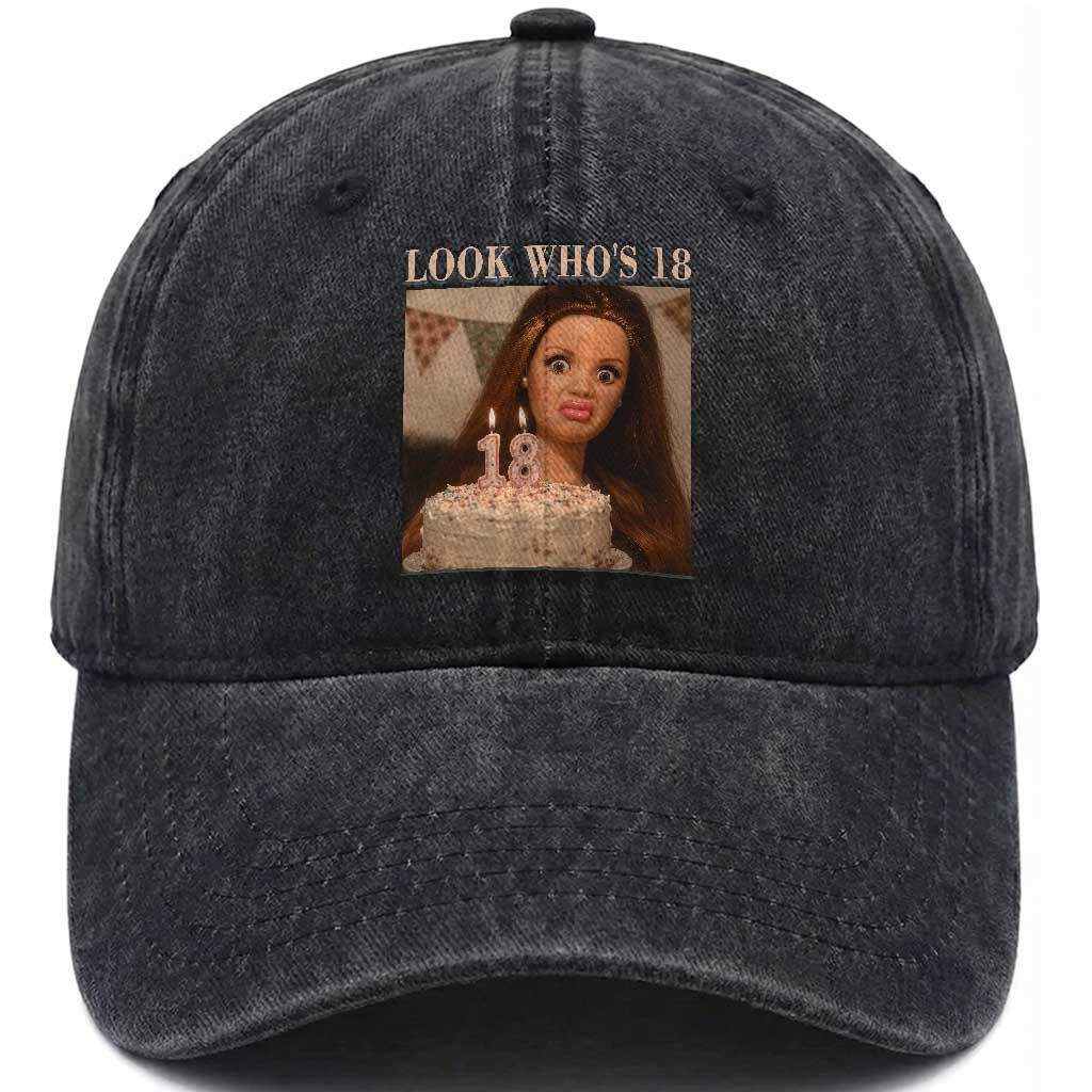 Look Who's 18 Washed Cotton Baseball Cap Funny Birthday Doll Face Meme