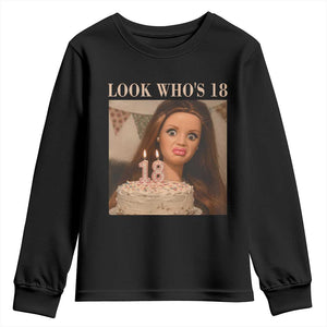 Look Who's 18 Youth Sweatshirt Funny Birthday Doll Face Meme