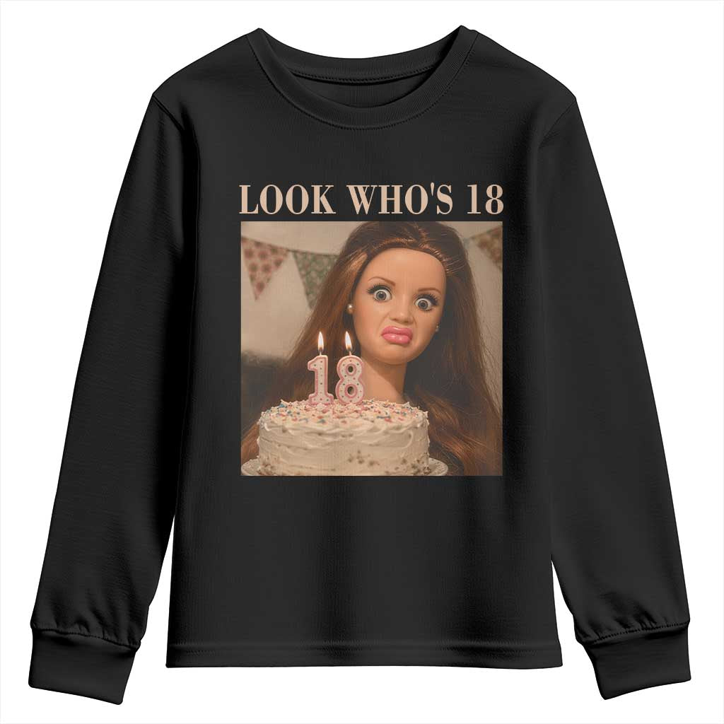 Look Who's 18 Youth Sweatshirt Funny Birthday Doll Face Meme TS12 Black Print Your Wear