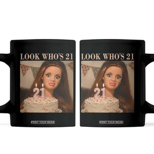 Look Who's 21 Coffee Mug Funny Birthday Doll Face Meme