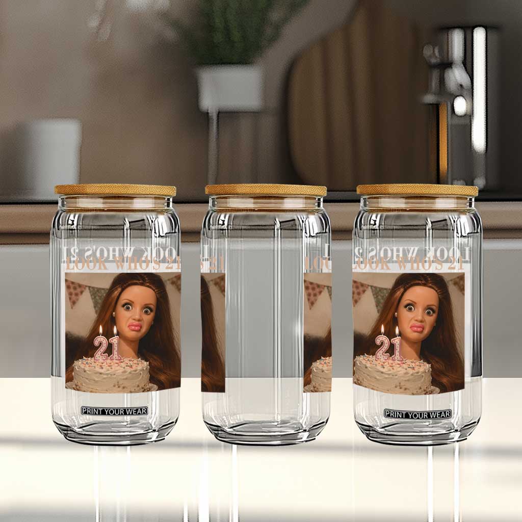 Look Who's 21 Glass Can Funny Birthday Doll Face Meme