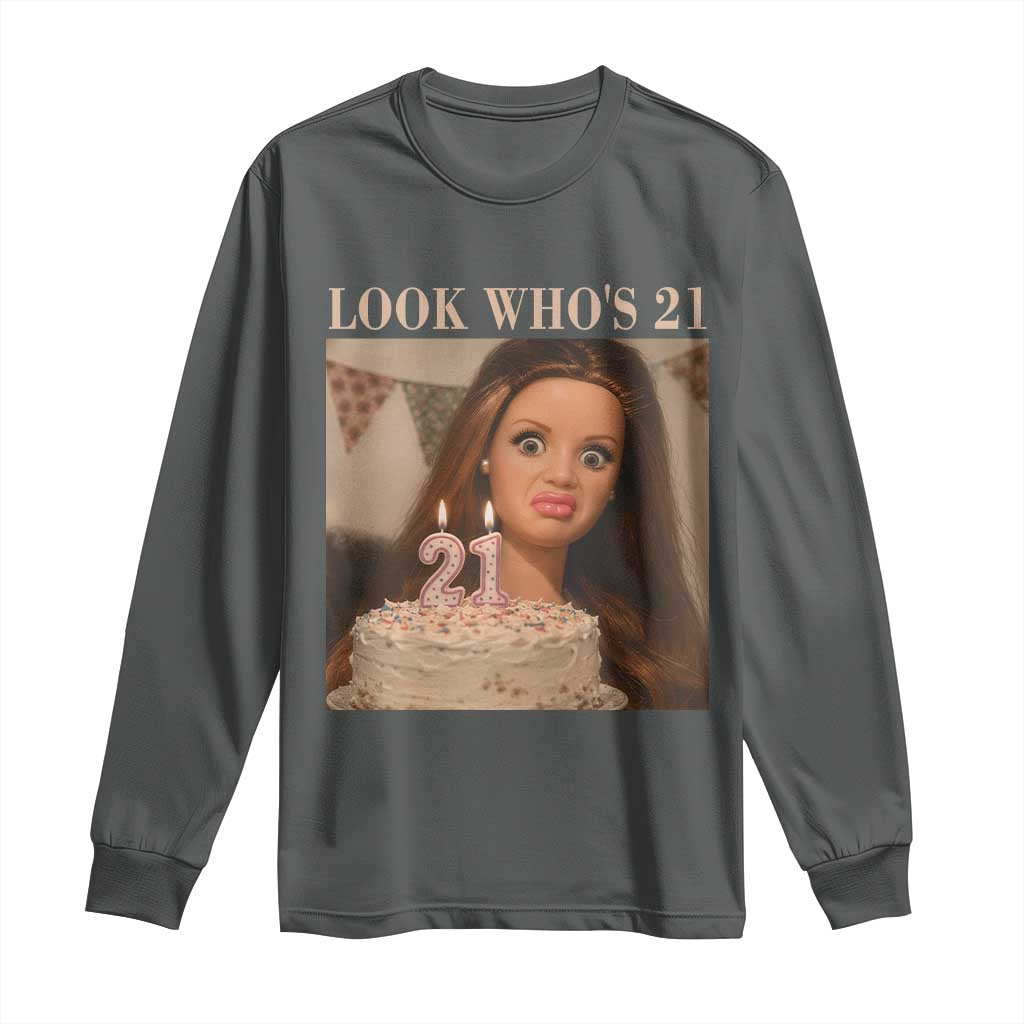 Look Who's 21 Long Sleeve Shirt Funny Birthday Doll Face Meme