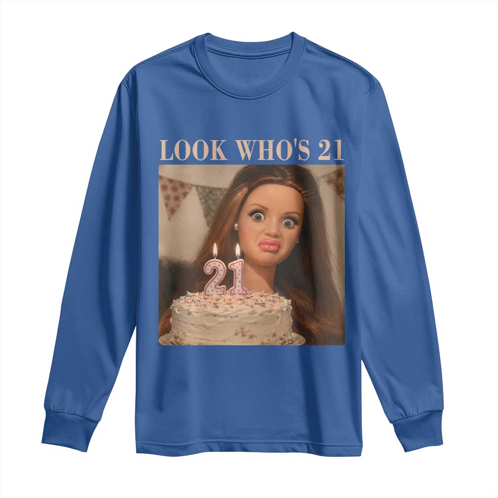 Look Who's 21 Long Sleeve Shirt Funny Birthday Doll Face Meme
