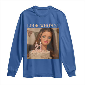 Look Who's 21 Long Sleeve Shirt Funny Birthday Doll Face Meme