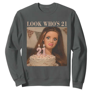Look Who's 21 Sweatshirt Funny Birthday Doll Face Meme