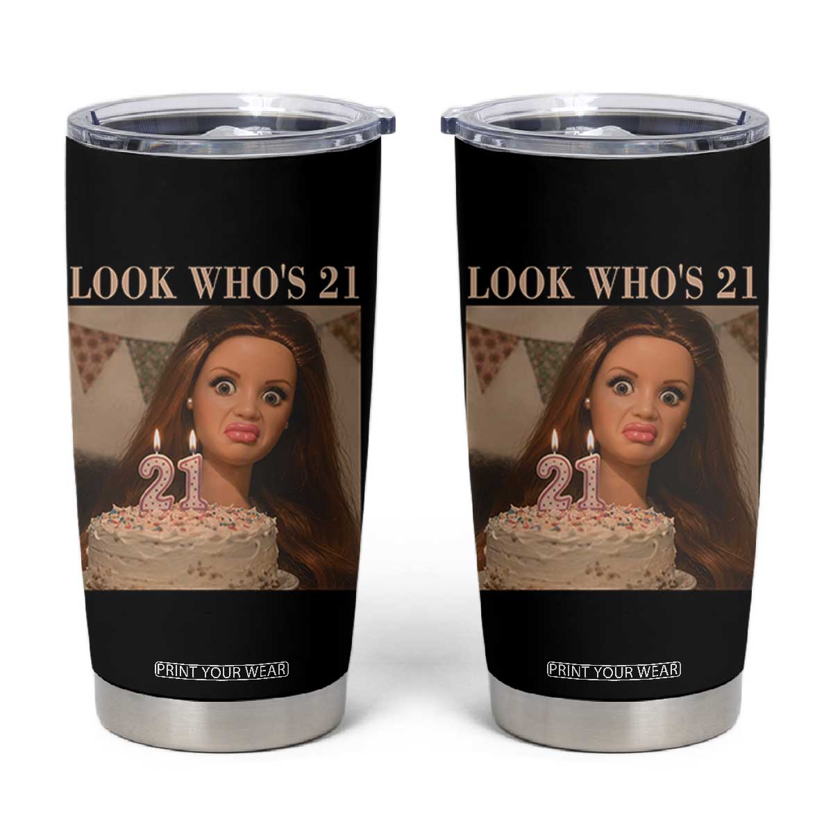Look Who's 21 Tumbler Cup Funny Birthday Doll Face Meme