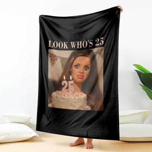 Look Who's 25 Throw Blanket Funny Birthday Doll Face Meme