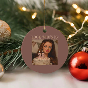 Look Who's 25 Ceramic Ornament Funny Birthday Doll Face Meme