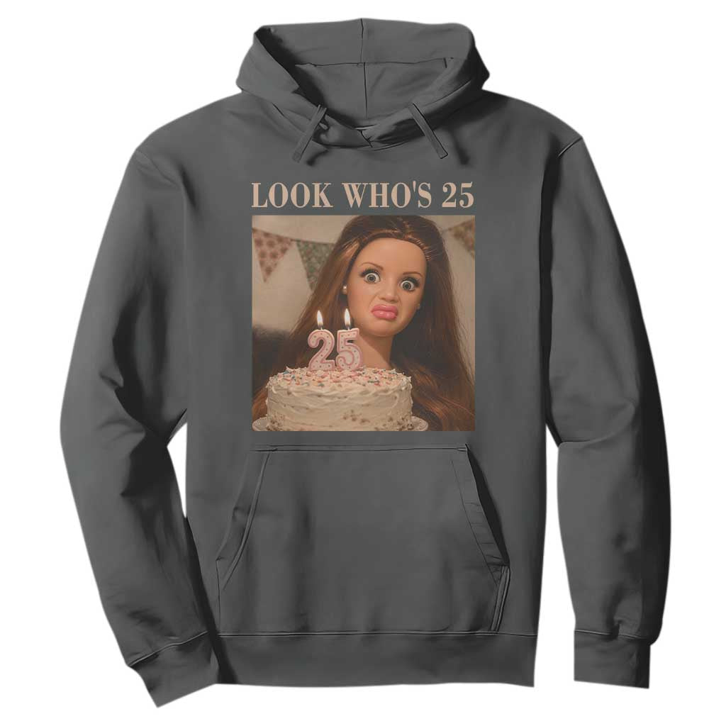 Look Who's 25 Hoodie Funny Birthday Doll Face Meme