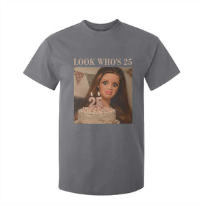 Look Who's 25 T Shirt For Kid Funny Birthday Doll Face Meme