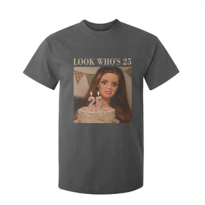 Look Who's 25 T Shirt For Kid Funny Birthday Doll Face Meme