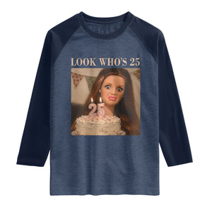Look Who's 25 Raglan Shirt Funny Birthday Doll Face Meme