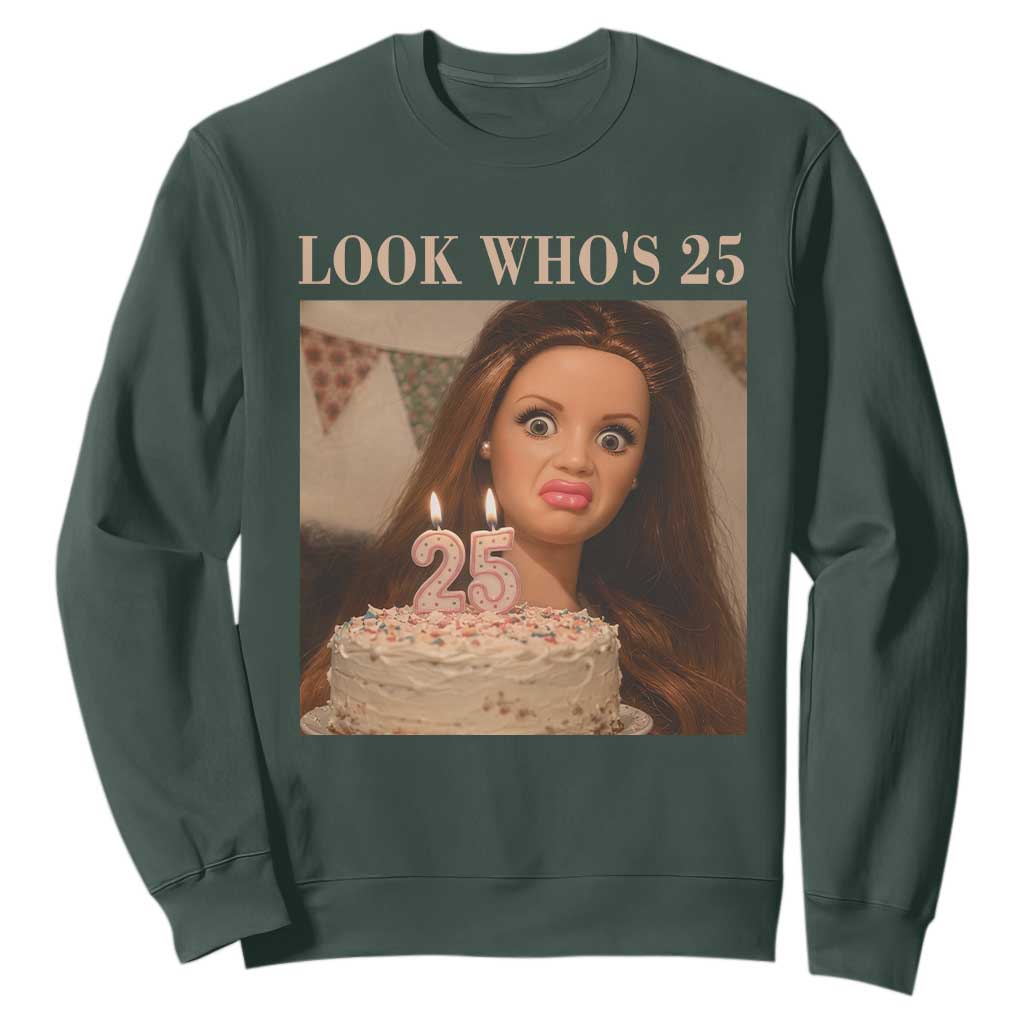 Look Who's 25 Sweatshirt Funny Birthday Doll Face Meme