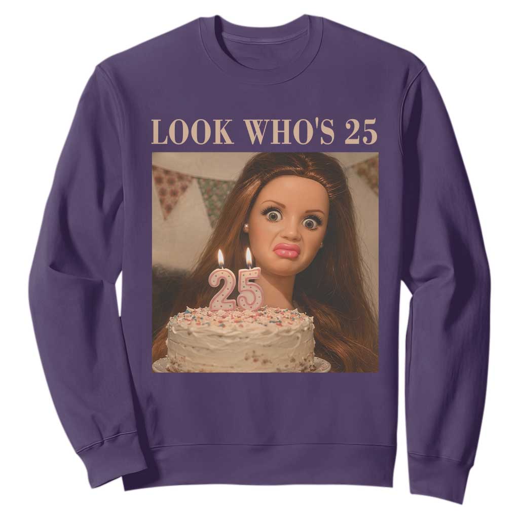Look Who's 25 Sweatshirt Funny Birthday Doll Face Meme