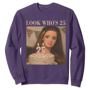 Look Who's 25 Sweatshirt Funny Birthday Doll Face Meme