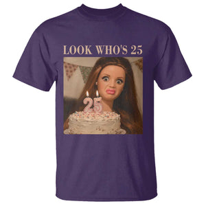 Look Who's 25 T Shirt Funny Birthday Doll Face Meme