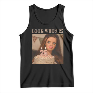 Look Who's 25 Tank Top Funny Birthday Doll Face Meme