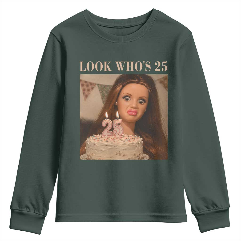 Look Who's 25 Youth Sweatshirt Funny Birthday Doll Face Meme