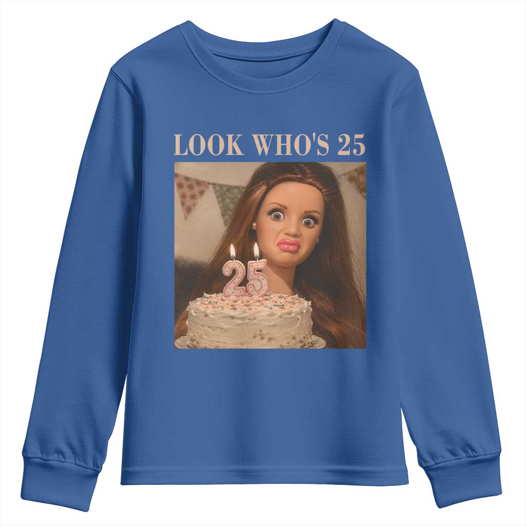 Look Who's 25 Youth Sweatshirt Funny Birthday Doll Face Meme
