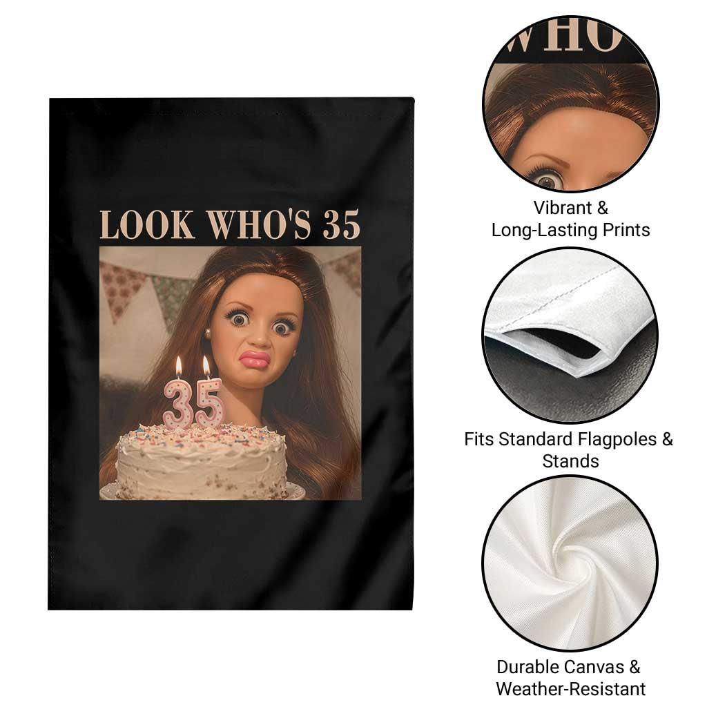 Look Who's 35 Garden Flag Funny Birthday Doll Face Meme