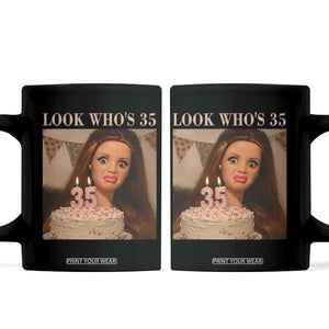 Look Who's 35 Coffee Mug Funny Birthday Doll Face Meme