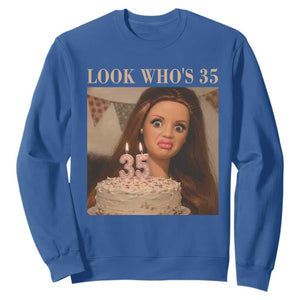 Look Who's 35 Sweatshirt Funny Birthday Doll Face Meme