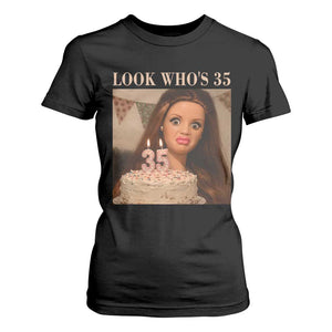 Look Who's 35 T Shirt For Women Funny Birthday Doll Face Meme