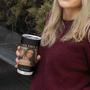 Look Who's 35 Tumbler Cup Funny Birthday Doll Face Meme