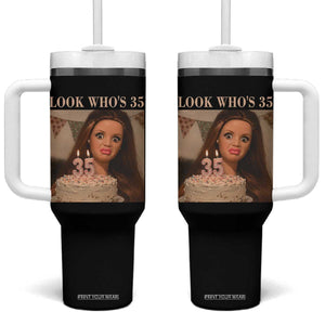 Look Who's 35 Tumbler With Handle Funny Birthday Doll Face Meme