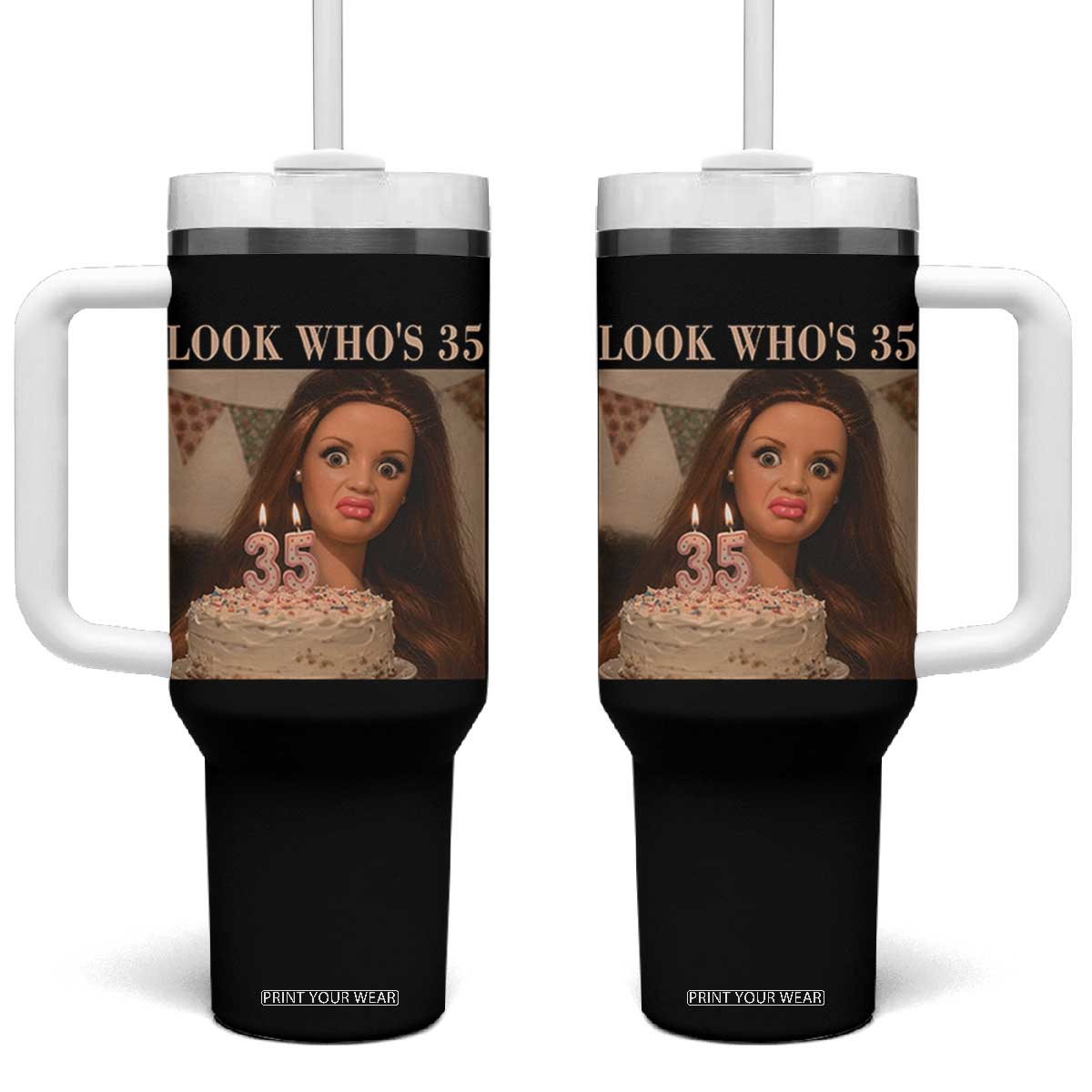 Look Who's 35 Tumbler With Handle Funny Birthday Doll Face Meme TS12 One Size: 40 oz Black Print Your Wear