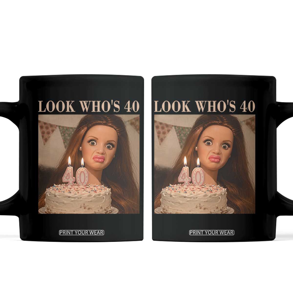 Look Who's 40 Coffee Mug Funny Birthday Doll Face Meme