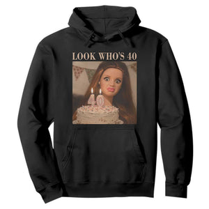 Look Who's 40 Hoodie Funny Birthday Doll Face Meme