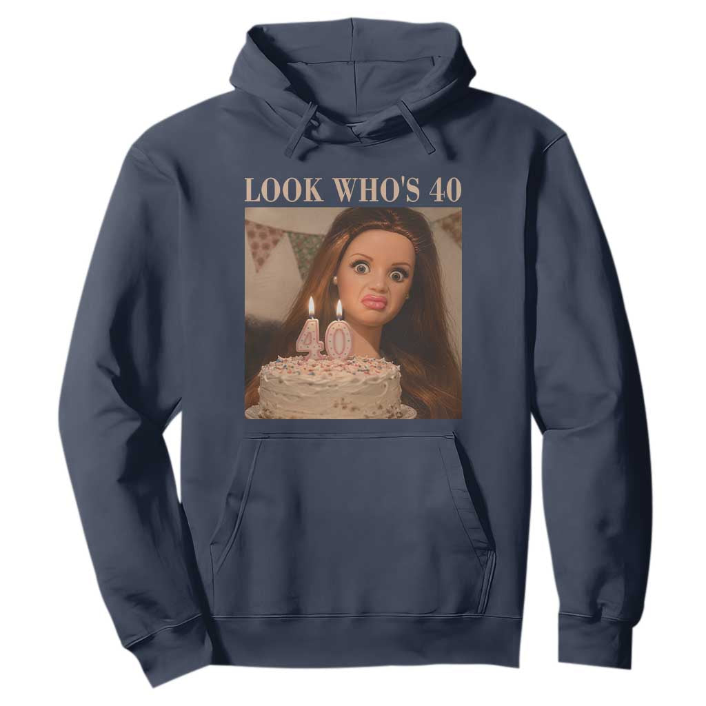Look Who's 40 Hoodie Funny Birthday Doll Face Meme