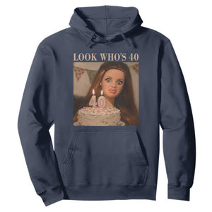 Look Who's 40 Hoodie Funny Birthday Doll Face Meme