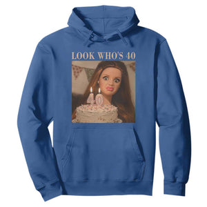 Look Who's 40 Hoodie Funny Birthday Doll Face Meme