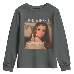 Look Who's 40 Youth Sweatshirt Funny Birthday Doll Face Meme