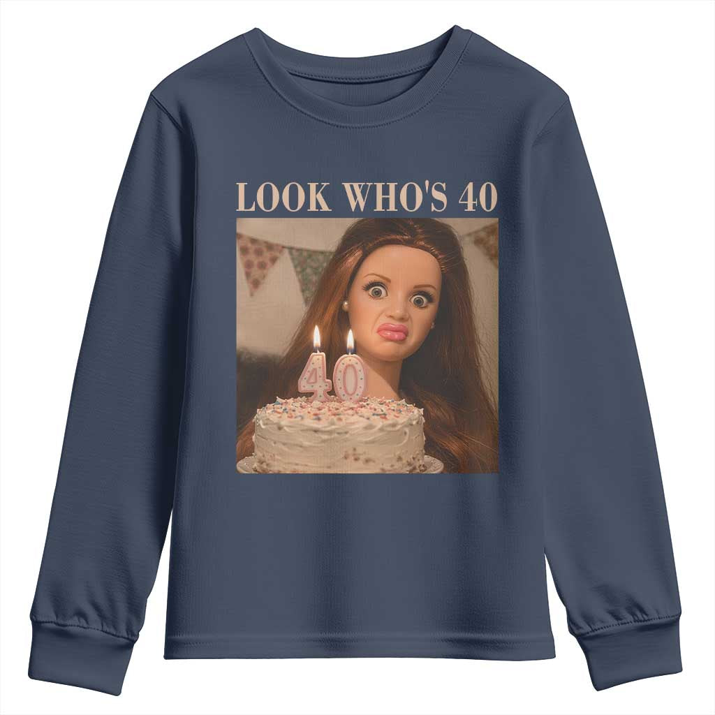 Look Who's 40 Youth Sweatshirt Funny Birthday Doll Face Meme