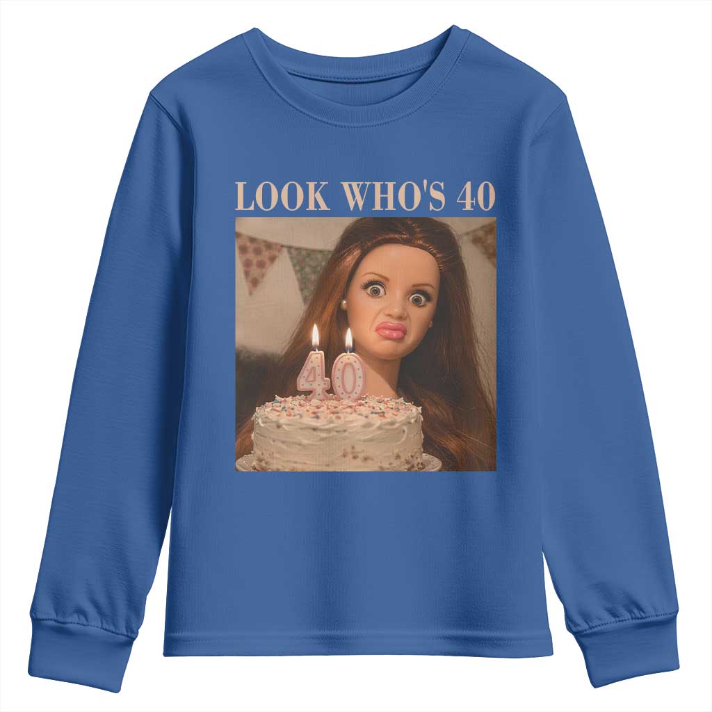 Look Who's 40 Youth Sweatshirt Funny Birthday Doll Face Meme