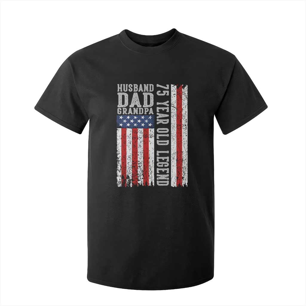 Husband Dad Grandpa 75 Year Old Legend T Shirt For Kid American Flag Birthday Gift