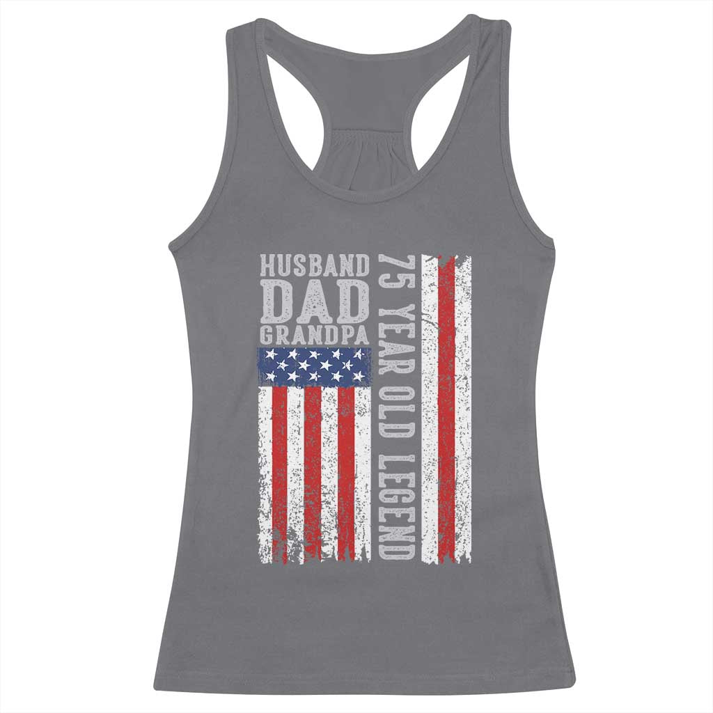 Husband Dad Grandpa 75 Year Old Legend Racerback Tank Top American Flag Birthday Gift