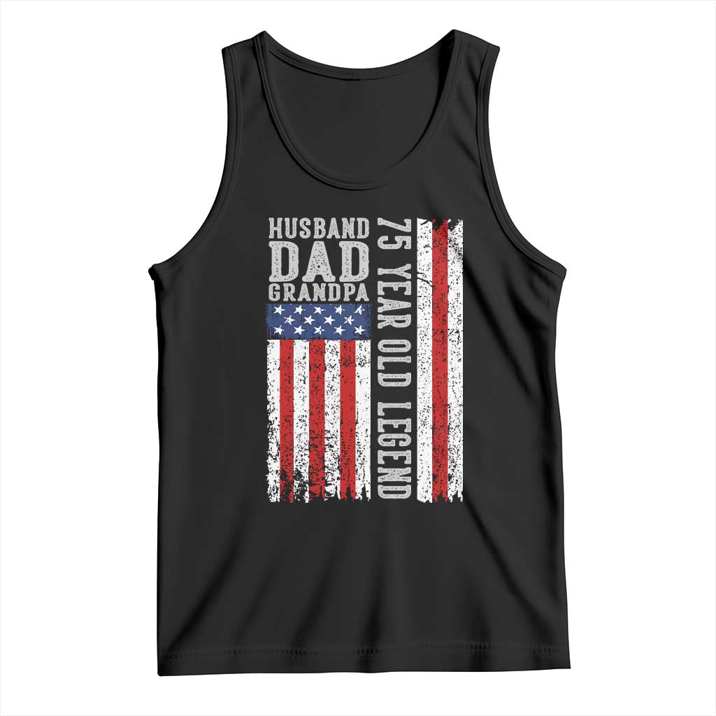 Husband Dad Grandpa 75 Year Old Legend Tank Top American Flag Birthday Gift