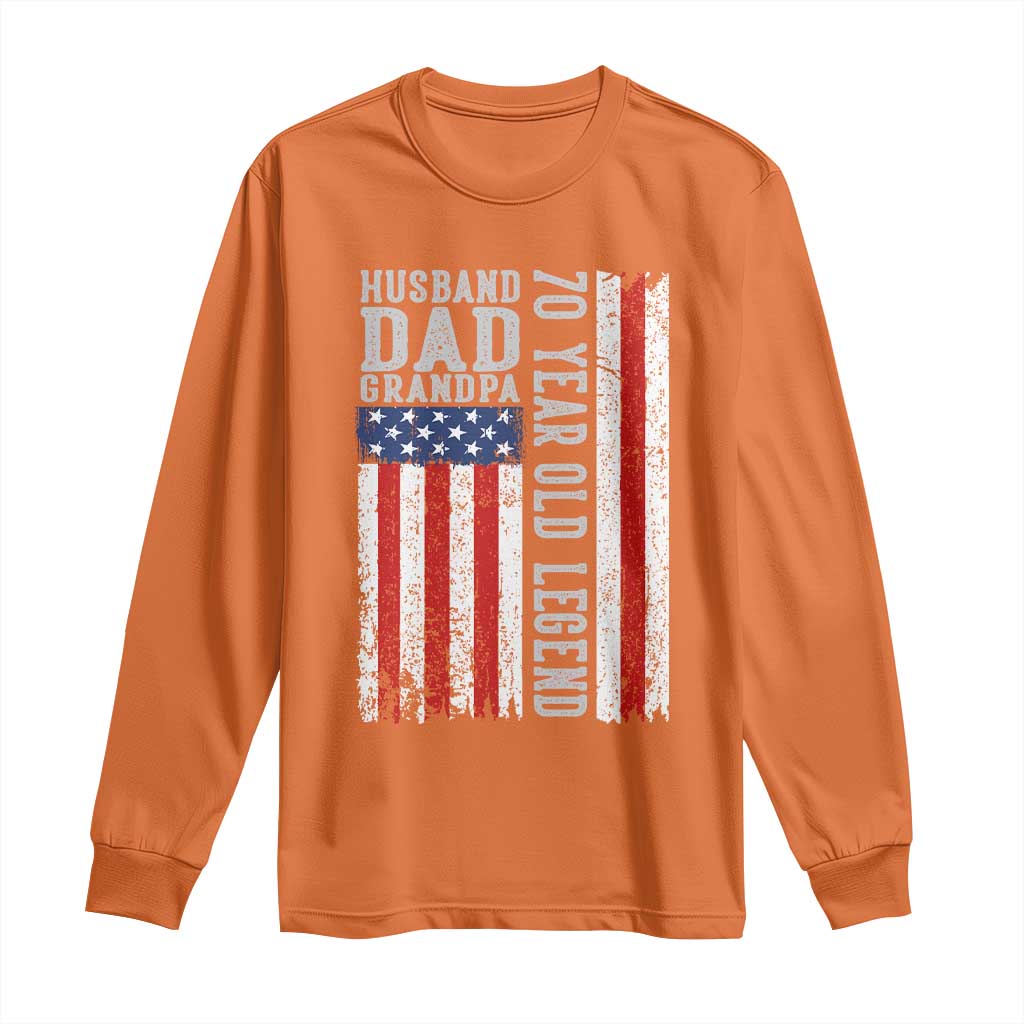 Husband Dad Grandpa 70 Year Old Legend Long Sleeve Shirt American Flag Birthday Gift