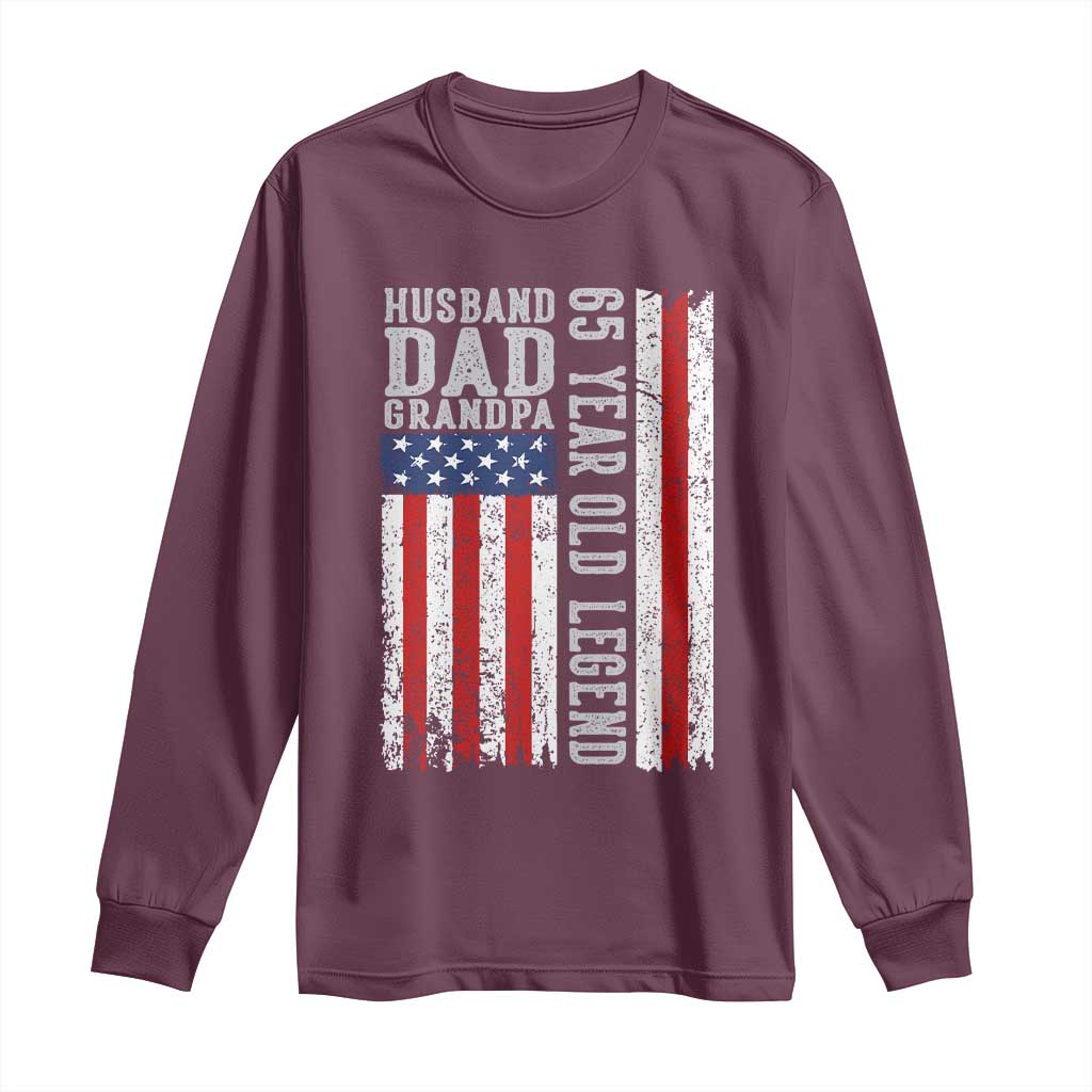Husband Dad Grandpa 65 Year Old Legend Long Sleeve Shirt American Flag Birthday Gift